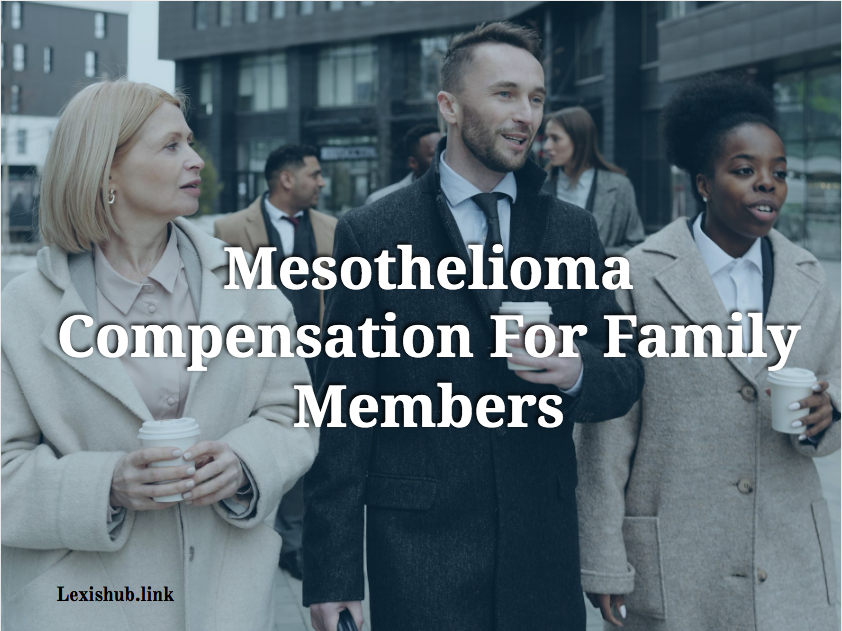 Mesothelioma Compensation For Family Members