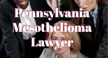 Pennsylvania Mesothelioma Lawyer