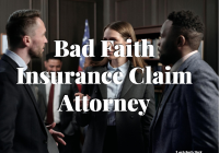 Bad Faith Insurance Claim Attorney