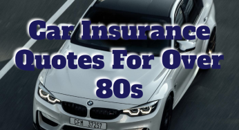 Car Insurance Quotes For Over 80s