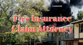 Fire Insurance Claim Attorney