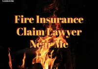 Fire Insurance Claim Lawyer Near Me