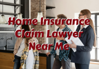 Home Insurance Claim Lawyer Near Me