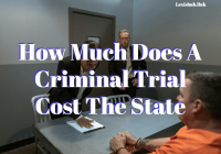 How Much Does A Criminal Trial Cost The State