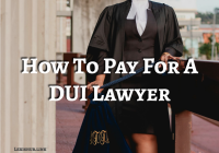 How To Pay For A DUI Lawyer