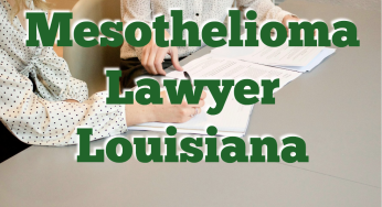 Mesothelioma Lawyer Louisiana