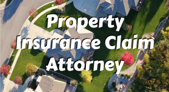 Property Insurance Claim Attorney