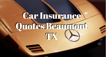 Car Insurance Quotes Beaumont TX