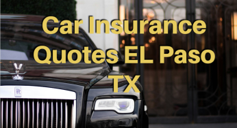 Car Insurance Quotes EL Paso TX