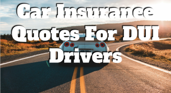 Car Insurance Quotes For DUI Drivers