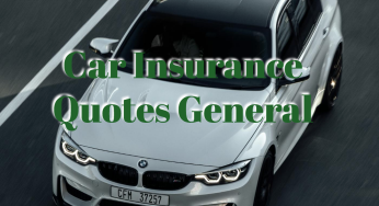 Car Insurance Quotes General