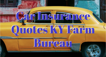 Car Insurance Quotes KY Farm Bureau