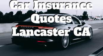 Car Insurance Quotes Lancaster CA