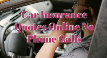 Car Insurance Quotes Online No Phone Calls