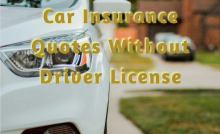 Car Insurance Quotes Without Driver License